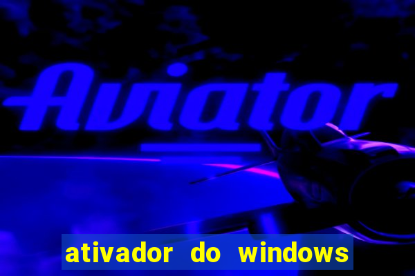 ativador do windows 7 ultimate